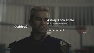 'Ashley! Look at me.' x MONTAGEM - PR FUNK [English Lyrics]