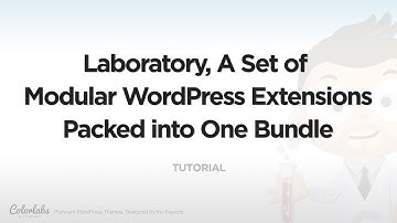 Laboratory, A Set of Modular WordPress Extensions Packed into One Bundle