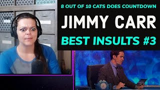 Jimmy Carr ~ Best Insults  (Part 3)  ~  8 Out of 10 Cats Does Countdown  ~  REACTION