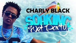 Смотреть клип Charly Black - Soaking Wet Party - May 2015