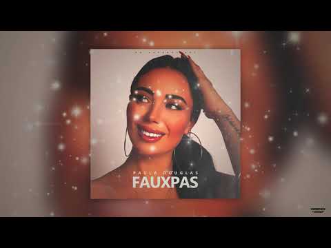 Paula Douglas - Fauxpas ( Official Audio )