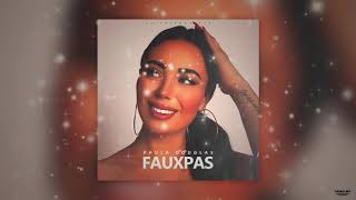 Paula Douglas - Fauxpas ( Official Audio )