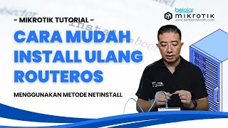 NETINSTALL MIKROTIK - Tutorial Install Ulang RouterOS MikroTik Dengan Mudah