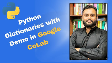 Python Dictionaries Explained  | Google CoLab Demo | Learn Python for Data Science Part 5