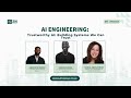 AI Engineering: Trustworthy AI — Building Systems We Can Trust (Part 1)