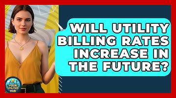 Will Utility Billing Rates Increase in the Future? - Your Utilities Hub
