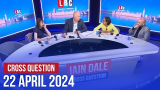 Cross Question with Iain Dale 22/04 | Watch again