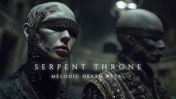 Serpent Throne - Melodic Death Metal (𝔲𝔩𝔱𝔦𝔪𝔞𝔱𝔢 𝔪𝔢𝔱𝔞𝔩 𝔭𝔩𝔞𝔶𝔩𝔦𝔰𝔱 2025)