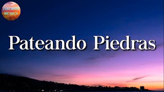 🎼 Kanales \& Los Dos Carnales - Pateando Piedras (Letra\\\\Lyrics)