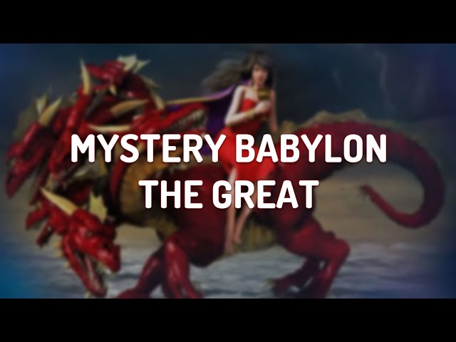 MYSTERY BABYLON THE GREAT