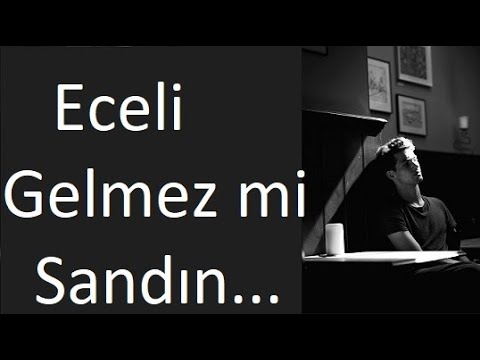 Eceli Gelmez mi Sandın (ŞİİR) Ağır Sözler Gerçekler AŞK Şiirleri Duygusal Fon Müziği Yaman Karaca