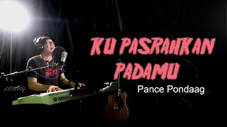 KU PASRAHKAN PADAMU - Pance Pondaag - COVER by Lonny