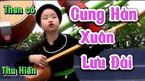 Cung Hản Xuân Lưu Đài - then cổ dân tộc Tày. #thenthuhien