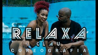 RELAXA - Clau | Coreógrafa Arielle Macedo part. Lucas Souza | #lusouzareal