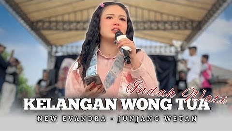 KELANGAN WONG TUA Voc. INDAH WATY TERBARU ‼️ New Evandra Show Desa Junjang Wetan Arjawinangun