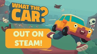 WHAT THE CAR? Steam Launch Trailer
