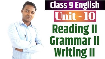 Class 9 English | Unit 10 | Reading II | Grammar II | Writing II | All Exercises | By Mukesh Raut