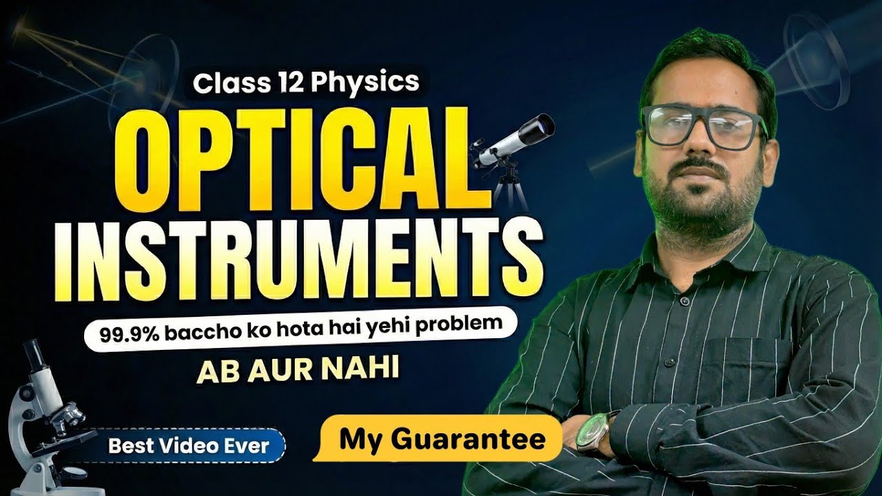 Optical Instruments | Class 12 Physics | Microscope & Telescope Made Easy | By Nikhil Anand Sir