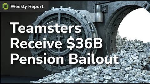 $36 BILLION Teamster Bail Out