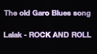Video thumbnail of "The Old Garo blues song Lalak - Rock and roll"