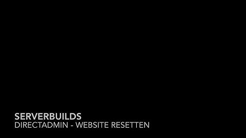 ServerBuilds - DirectAdmin Website Resetten