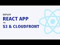 Deploy React app to AWS S3 & CloudFront