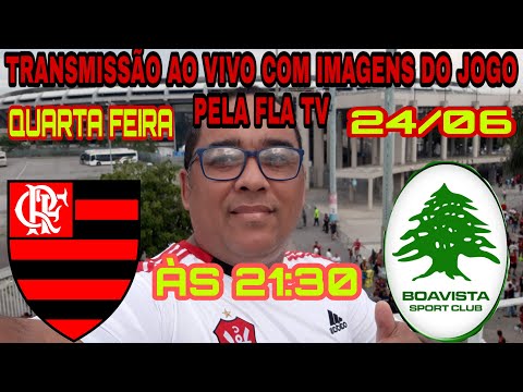 FLAMENGO X BOA VISTA AO VIVO! QUARTA-FEIRA 24/06 ÀS 21:30