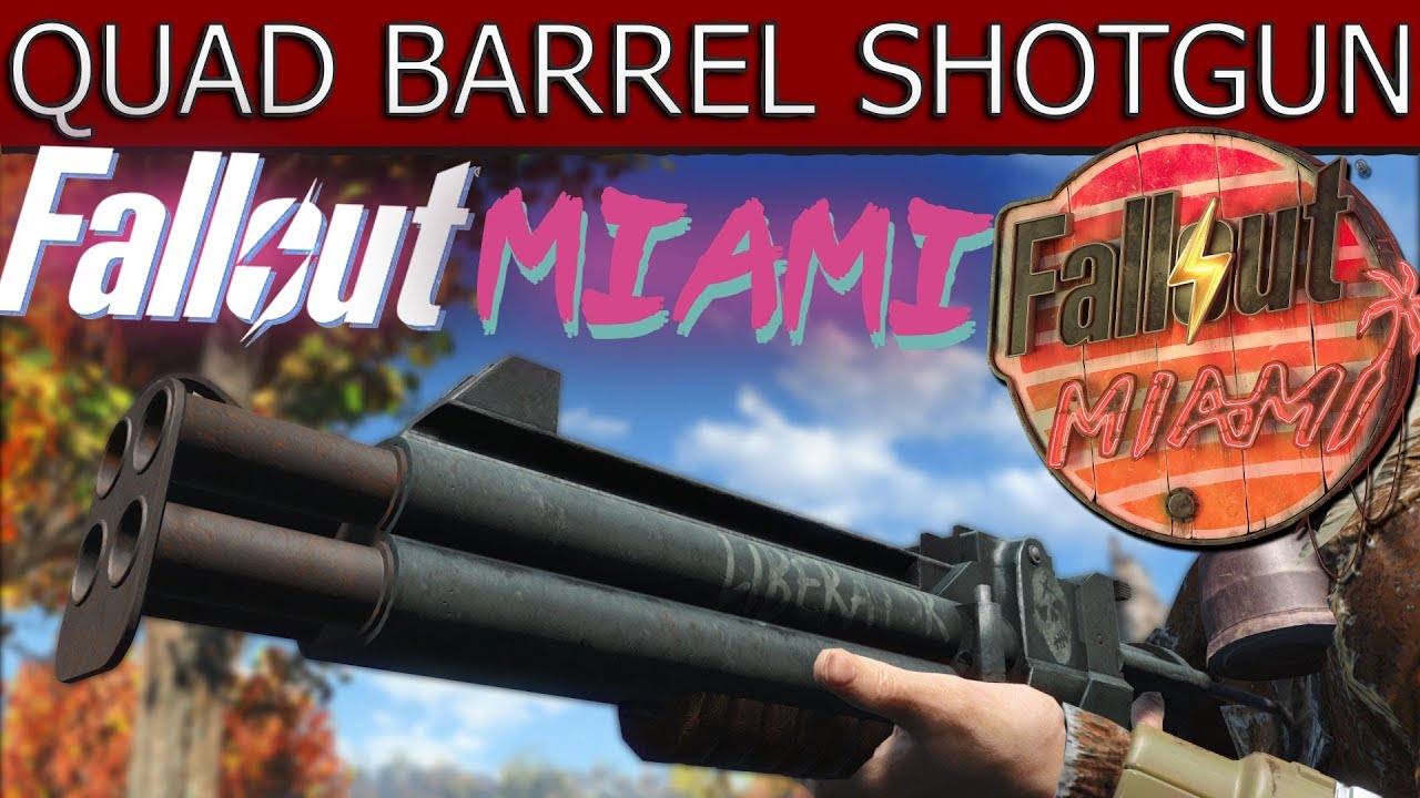 FALLOUT MIAMI'S QUAD BARREL SHOTGUN! (Standalone Mod) - Fallout 4 Mod Review - YouTube