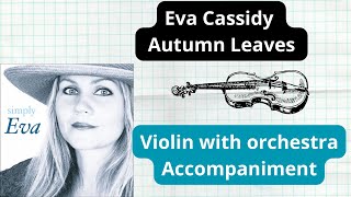 Autumn Leaves Eva Cassidy with Violin  Sheet Music Scrolling And  Orchestral Accompaniment