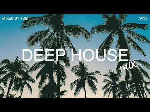 Deep House Mix 2022 Vol1  Mixed By TSG