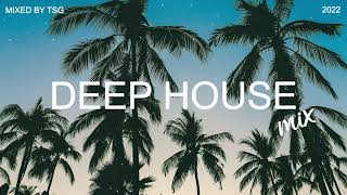 Deep House Mix 2022 Vol.1 | Mixed By TSG