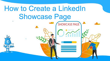 How to Create a LinkedIn Showcase Page