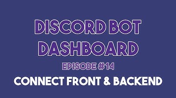 Discord Bot Dashboard #14 - Connecting Front & Back End, Discord Login Mechanism
