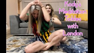 Kodys Meditation Tickles With London