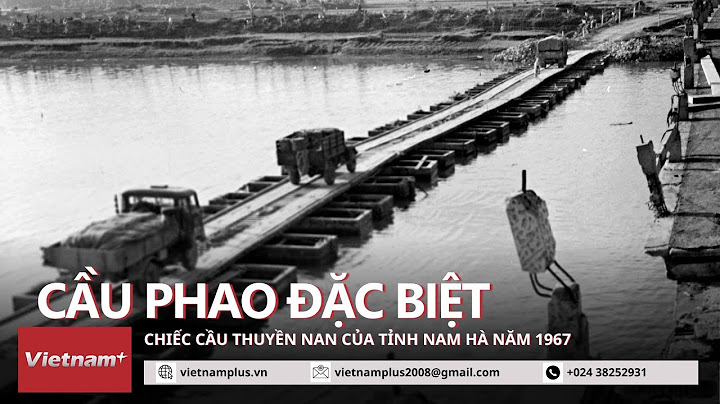 NSNA Đinh Quang Thành và ký ức về cầu phao đặc biệt tỉnh Nam Hà xưa