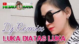 LUKA DIATAS LUKA‼️Dj.Remix