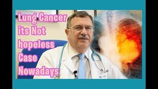 Lung Cancer its Not hopeless Case Nowadays
