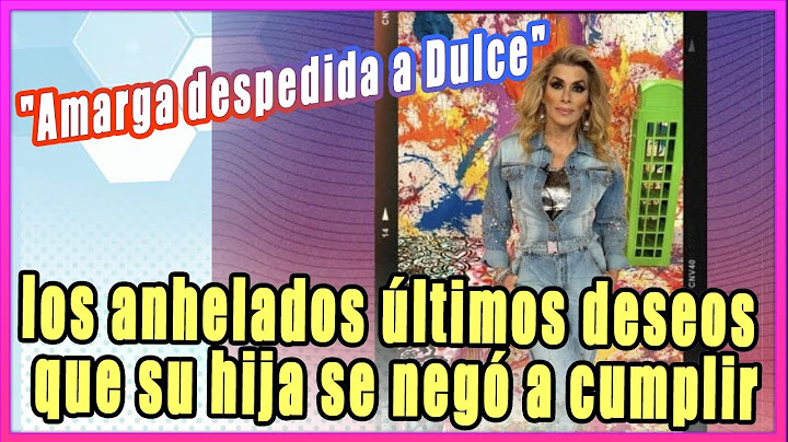 Amarga despedida a Dulce: los anhelados últimos deseos que su hija se negó a cumplir