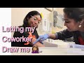 DAY IN THE LIFE OF A PHLEBOTOMIST | Letting my coworker draw me