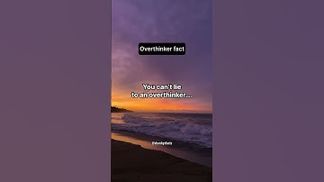 You can’t lie to an overthinker…. #shorts #deepfacts #psychologyfacts #subscribe