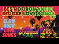 NEW BEST RELAXING NONSTOP REGGAE REMIX 💝NEW BEST OF ENGLISH REGGAE LOVE SONGS💝 SLOW ROCK REGGAE
