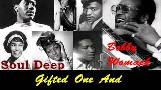 Bobby Womack - Gifted One And
