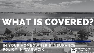 WHAT IS COVERED IN YOUR POLICY IN WARWICK