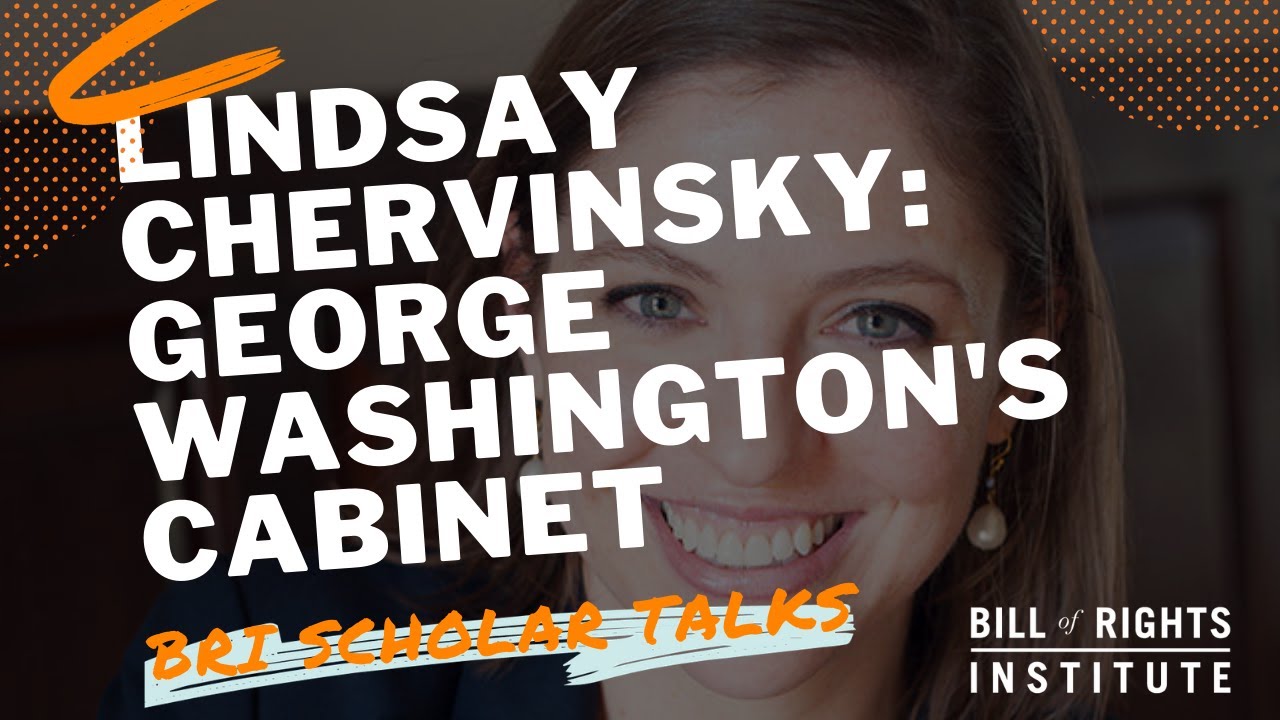 Washington S Cabinet With Lindsay Chervinsky Bri Scholar Talks Youtube