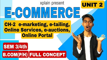 UNIT 2|E-COMMERCE | CH-2 E-marketing,E-tailing Online service |SEM 3/4th B.COM(P/H)|E-commerce||