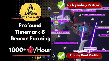 Torchlight: Infinite - Torchlight: Infinite - Profound T8 Beacon Farming  - 1000+ FE/H