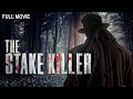 The stake killer  full horror movie