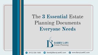 The Three Essential Estate Planning Documents That Everyone Needs