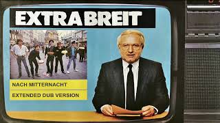 Extrabreit - Nach Mitternacht (Extended Dub Version) NDW 1983