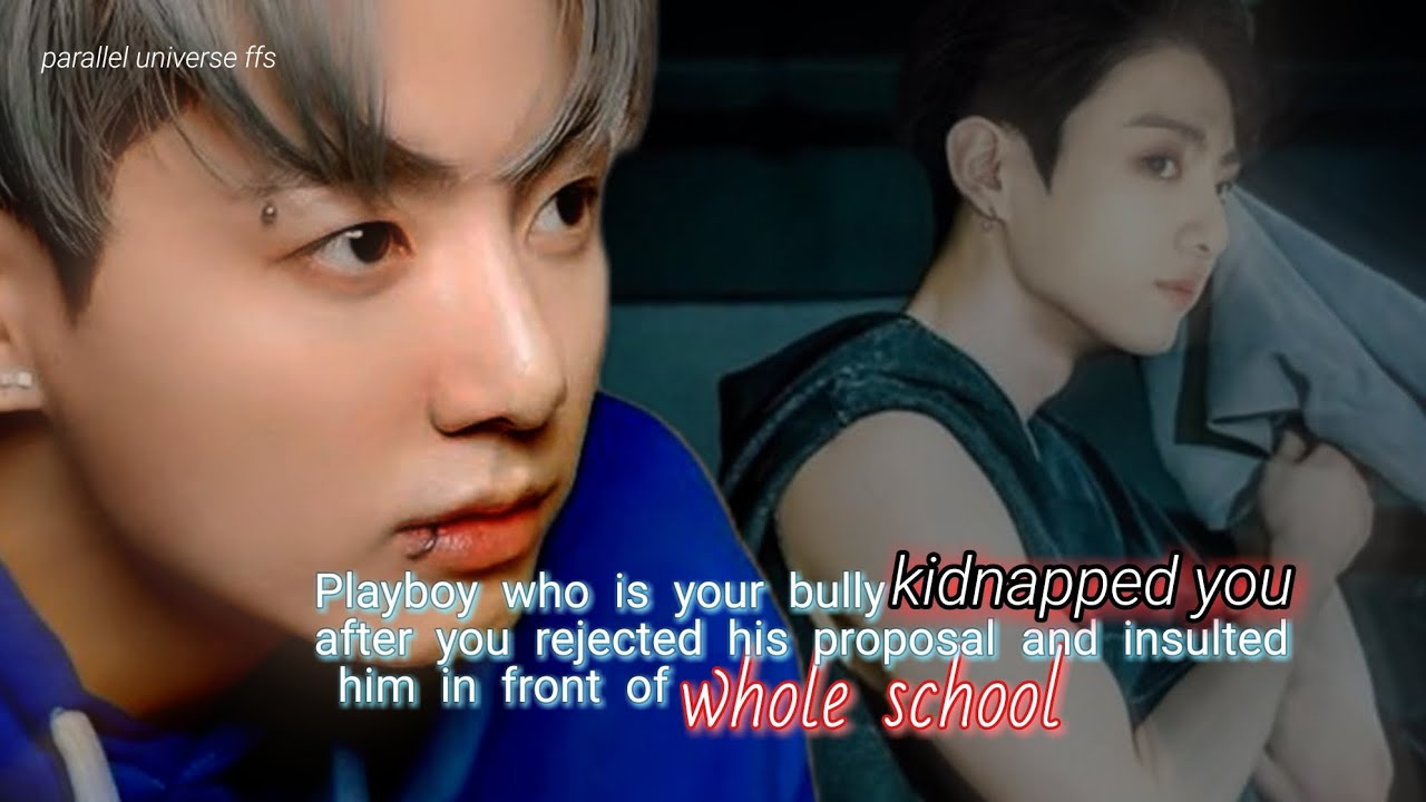 Playboy who is your bully kiddnaped you after you rejected his proposal and insulted him.